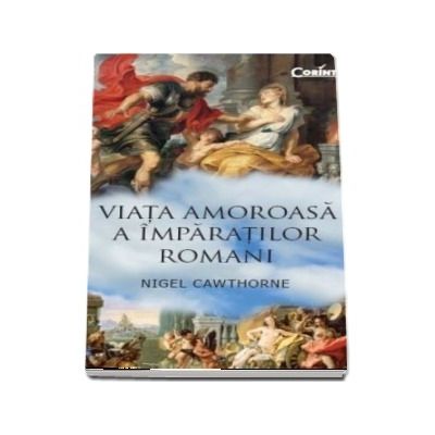 Viata amoroasa a imparatilor romani