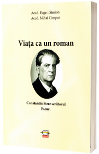 Viata ca un roman. Constantin Stere scriitorul, Eseuri