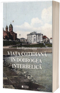 Viata cotidiana in Dobrogea interbelica