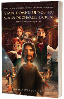 Viata Domnului nostru scrisa de Charles Dickens special pentru copiii lui
