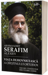 Viata duhovniceasca a crestinului ortodox