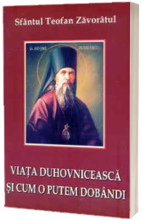 Viata duhovniceasca si cum o putem dobandi