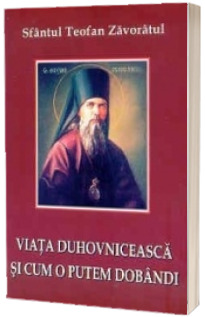 Viata duhovniceasca si cum o putem dobandi