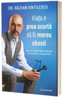 Viata e prea scurta sa fii mereu obosit