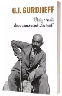 Viata e reala doar atunci cand Eu Sunt