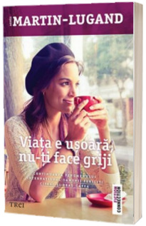 Viata e usoara, nu-ti face griji