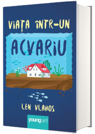 Viata intr-un acvariu - Len Vlahos