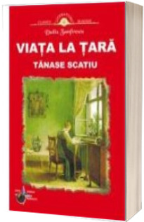 Viata la tara. Tanase Scatiu