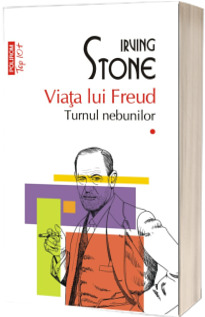 Viata lui Freud. Vol. I II. Turnul nebunilor. Paria (editie de buzunar)