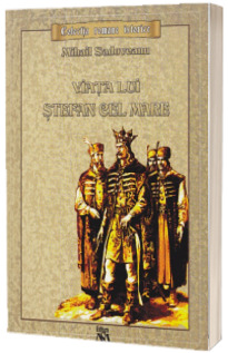 Viata lui Stefan cel Mare