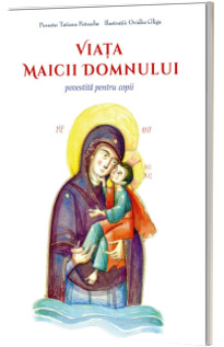 Viata Maicii Domnului povestita pentru copii