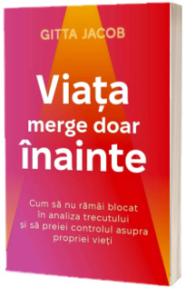 Viata merge doar inainte