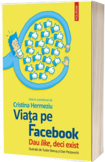 Viata pe Facebook. Dau like, deci exist