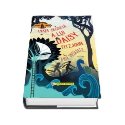 Viata secreta a lui Daisy Fitzjohn - Tania Unsworth