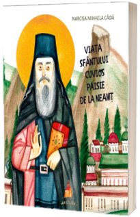 Viata Sfantului Cuvios Paisie de la Neamt