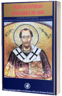 Viata Sfantului Ioan Gura de Aur