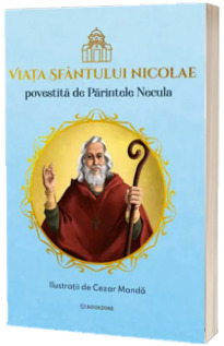 Viata Sfantului Nicolae povestita de Parintele Necula
