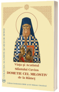 Viata si Acatistul Sfantului Cuvios Dometie cel Milostiv de la Ramet