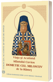 Viata si Acatistul Sfantului Cuvios Dometie cel Milostiv de la Rimet
