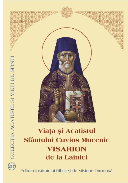 Viata si Acatistul Sfantului Cuvios Mucenic Visarion de la Lainici