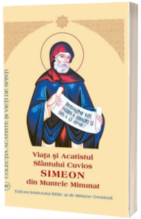 Viata si Acatistul Sfantului Cuvios Simeon de la Muntele Minunat