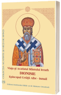 Viata si Acatistul Sfantului Ierarh Dionisie