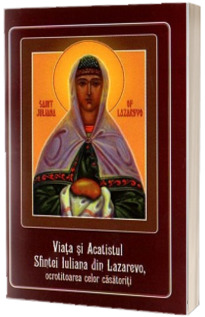 Viata si Acatistul Sfintei Iuliana din Lazarevo, ocrotitoarea celor casatoriti