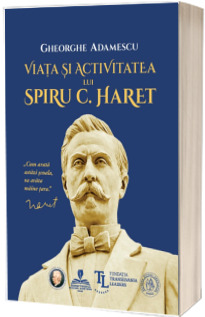 Viata si activitatea lui Spiru C. Haret