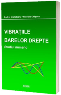 Vibratiile barelor drepte. Studiul numeric