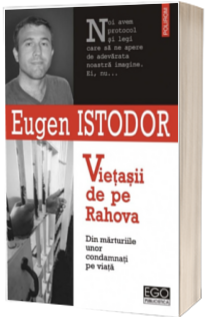 Vietasii de pe Rahova. Din marturiile unor condamnati pe viata