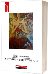 Viitorul a trecut pe aici