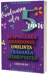 Vindecarea celor 5 rani - Carti de joc Lise Bourbeau