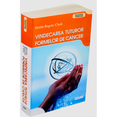 Vindecarea tuturor formelor de cancer