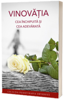 Vinovatia. Cea inchipuita si cea adevarata