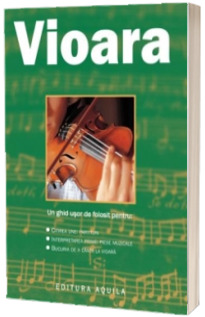 Vioara - Un ghid usor de folosit pentru citirea unei partituri, interpretarea primei piese muzicale, Bucuria de a canta la vioara