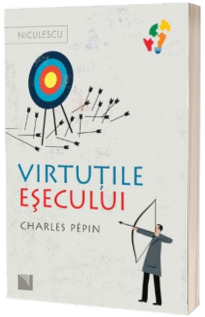 Virtutile esecului - Charles Pepin