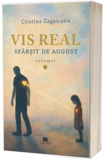 Vis real. Sfarsit de August