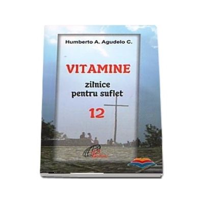 Vitamine zilnice pentru suflet - Volumul XII