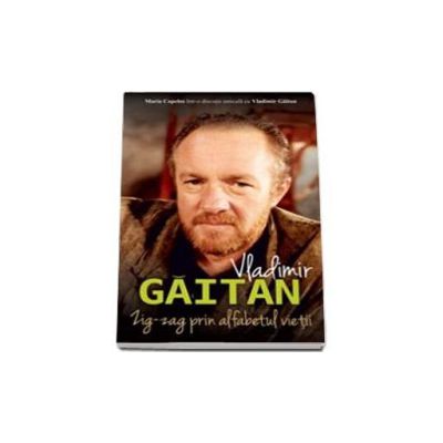 Vladimir Gaitan - Zig-Zag in alfabetul vietii