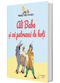 Volumul 16. Primele mele povesti. Ali Baba si cei patruzeci de hoti