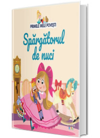 Volumul 19. Primele mele povesti. Spargatorul de nuci