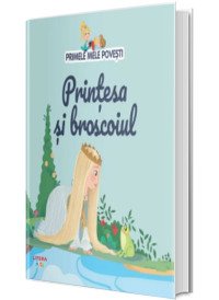 Volumul 24. Primele mele povesti. Printesa si broscoiul