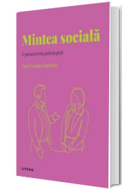 Volumul 31. Descopera Psihologia. Mintea sociala. O perspectiva psihologica