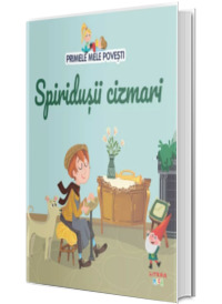 Volumul 33. Primele mele povesti. Spiridusii cizmari