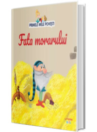 Volumul 37. Primele mele povesti. Fata morarului