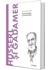 Volumul 38. Descopera Filosofia. Husserl si Gadamer