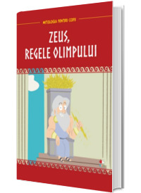 Volumul 4. Zeus, regele Olimpului
