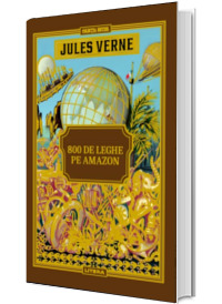 Volumul 43. Jules Verne. 800 de leghe pe Amazon