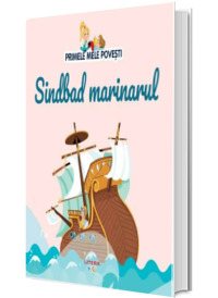 Volumul 54. Primele mele povesti. Sindbad marinarul