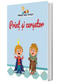 Volumul 77. Primele mele povesti. Print si cersetor